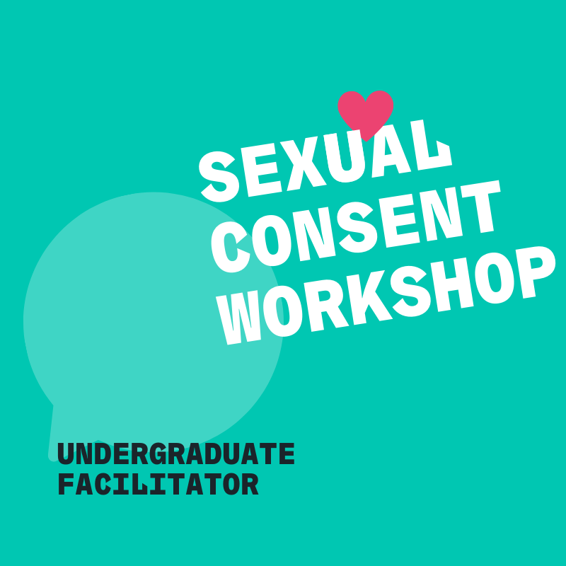 Sexual Consent Workshop undergraduate Facilitator